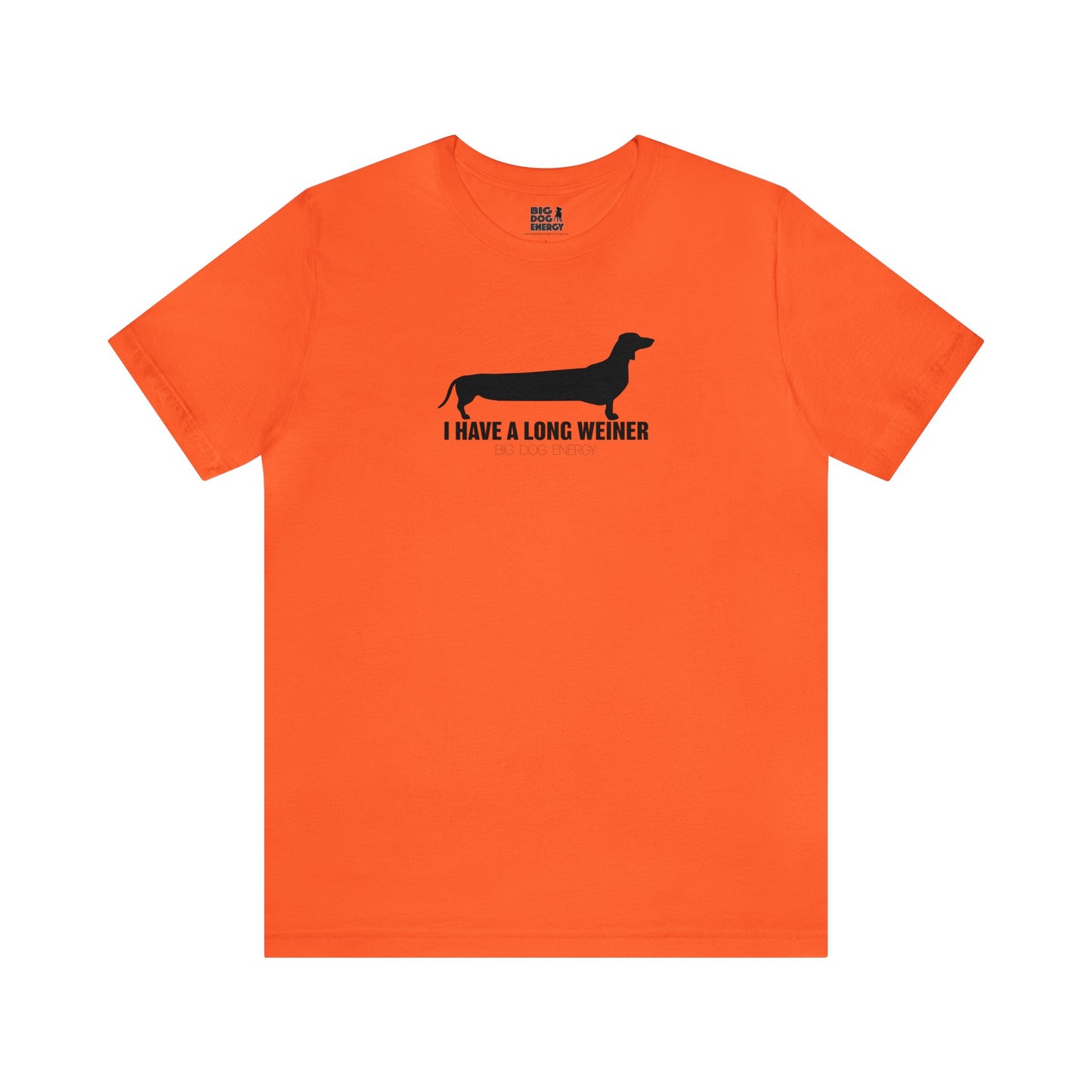 I Have A Long Weiner | Unisex Jersey Short Sleeve Tee