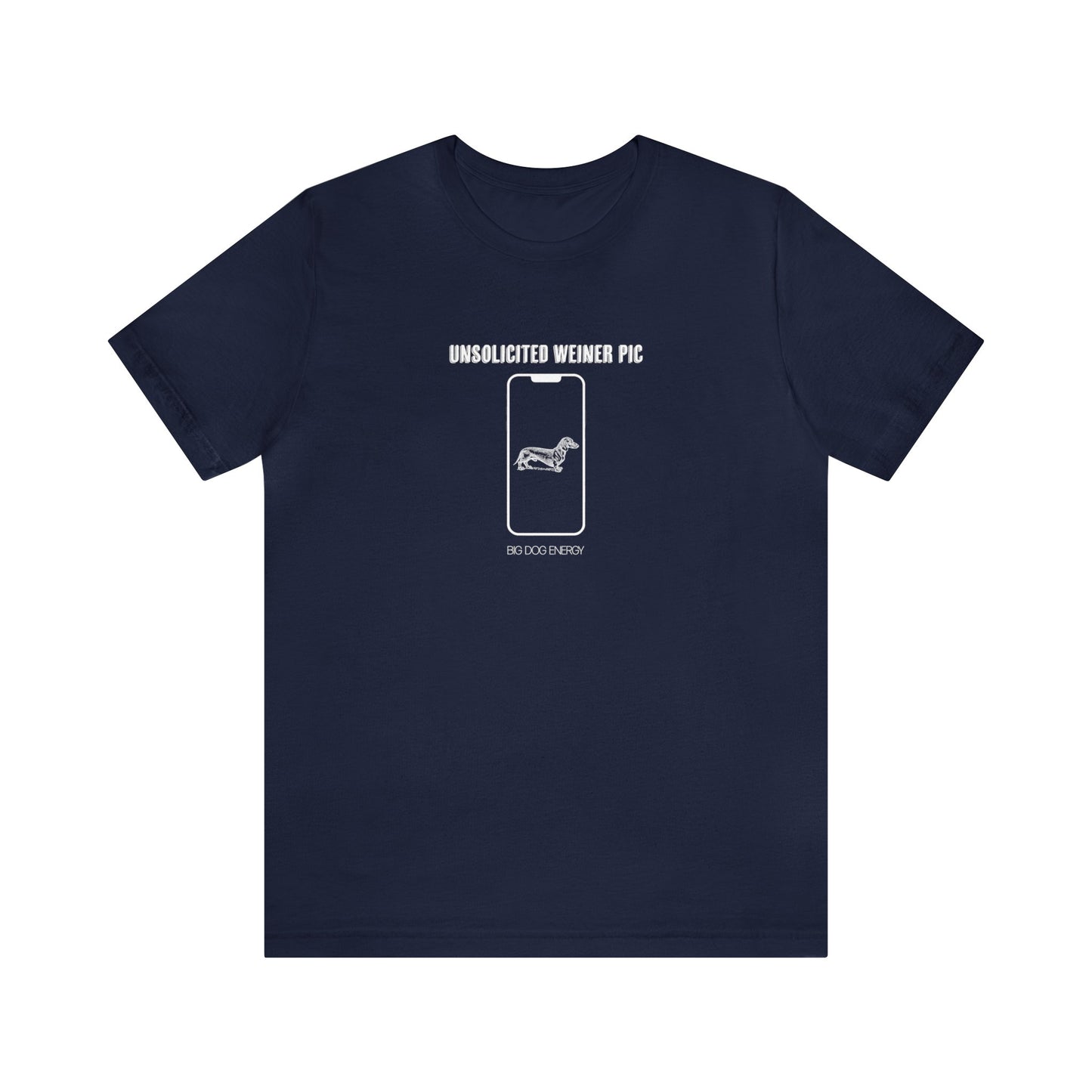 Unsolicited Weiner Pic | Unisex Jersey Short Sleeve Tee