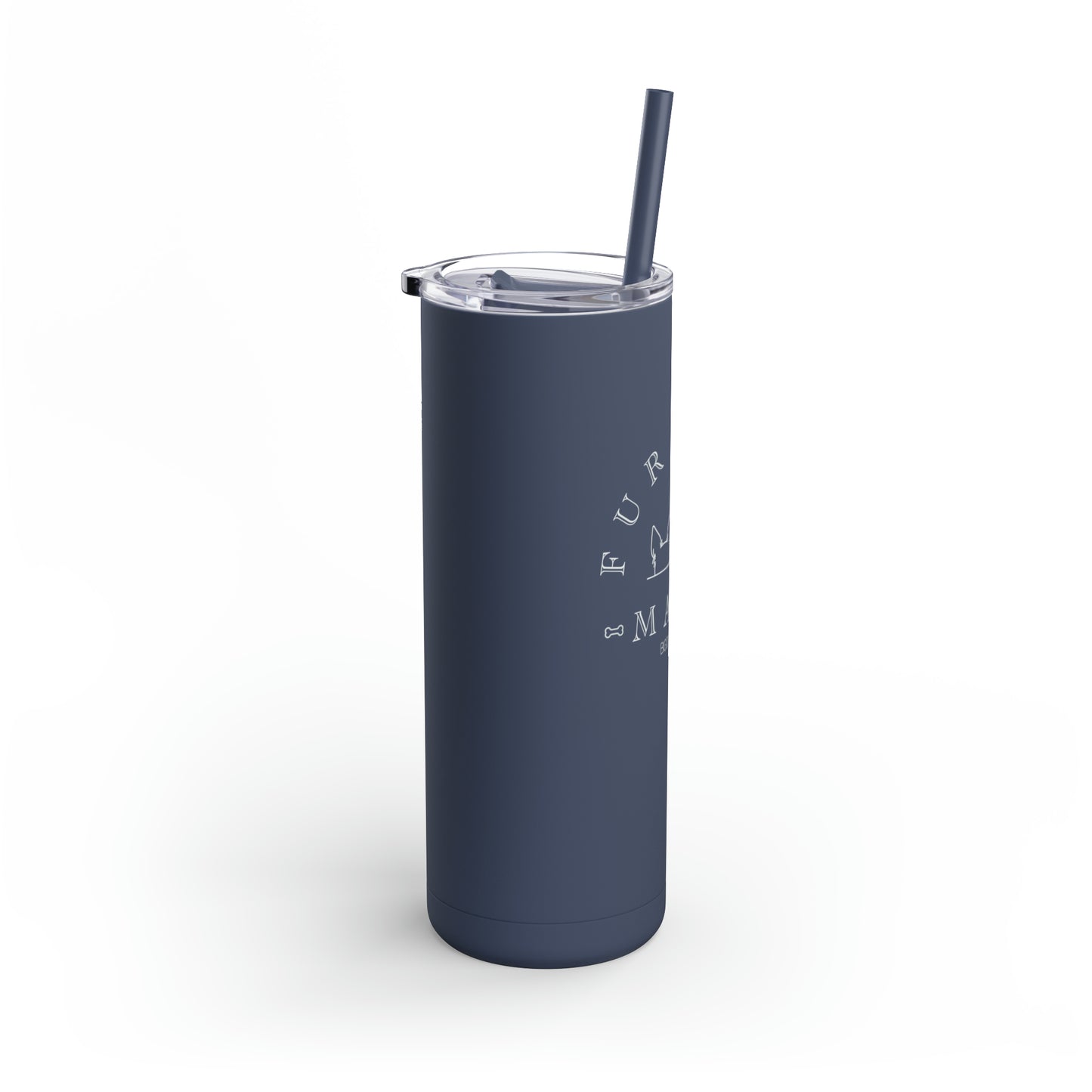 Fur Baby Mama | Maars Maker Skinny Matte Tumbler, 20oz