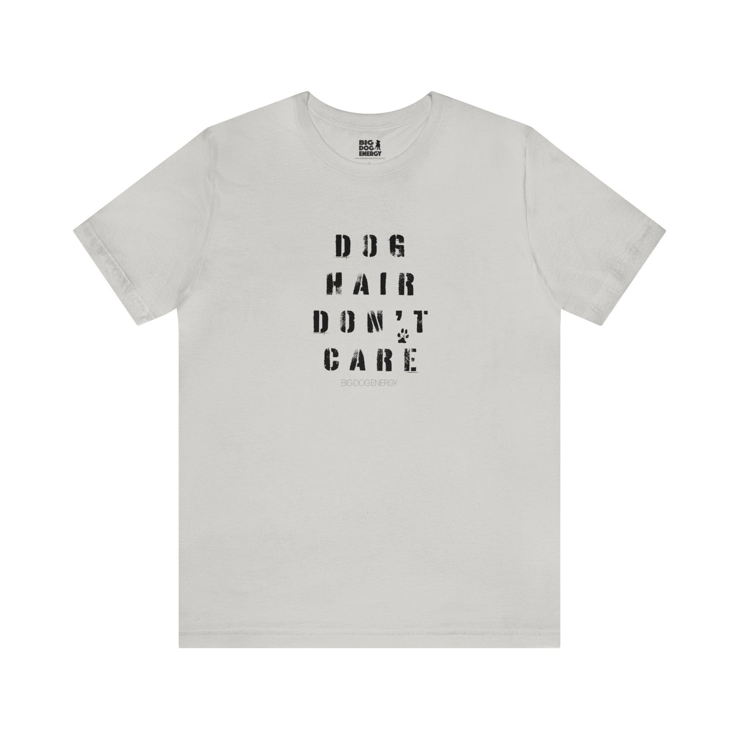 Dog Hair Don't Care | Unisex Jersey Short Sleeve Tee