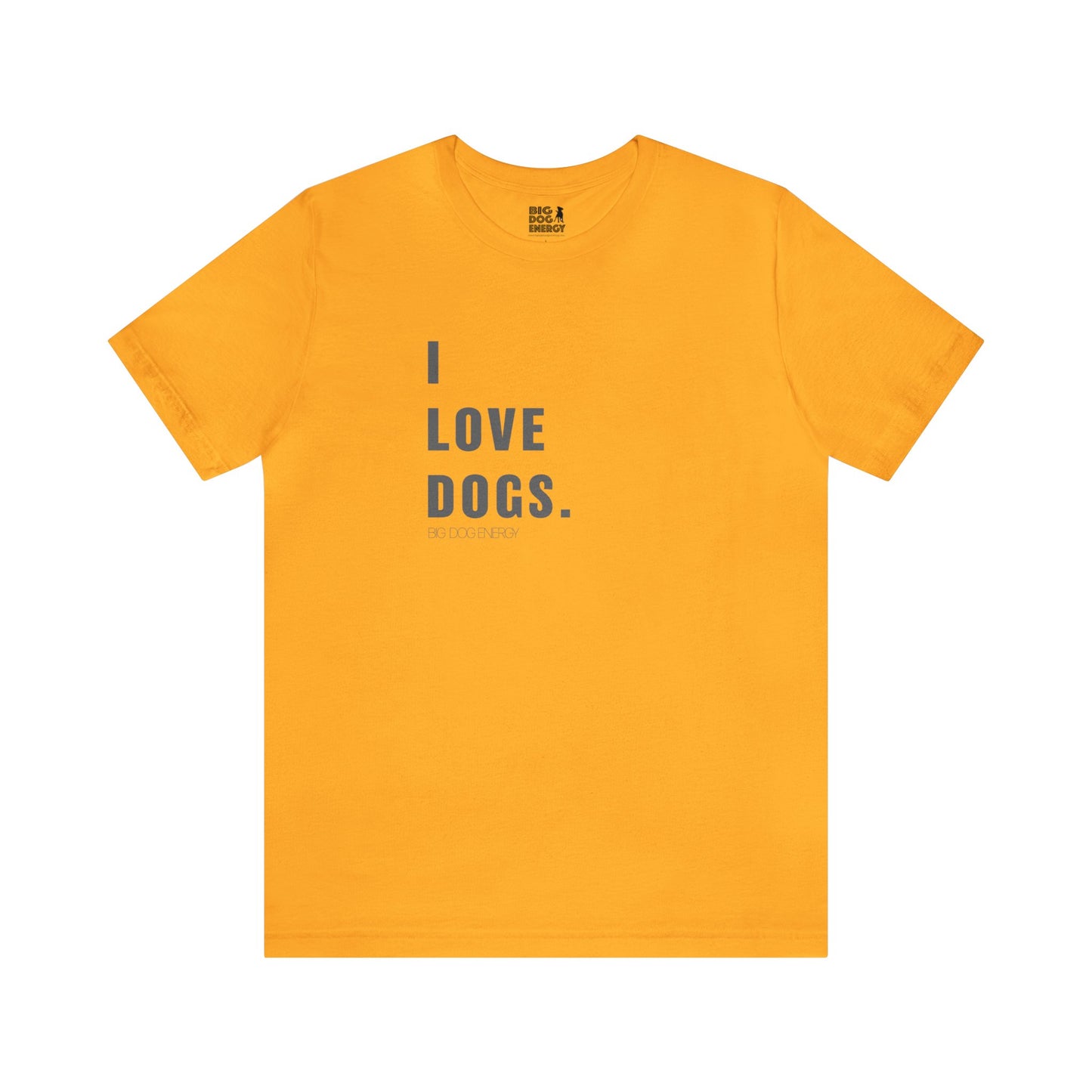 I Love Dogs | Unisex Jersey Short Sleeve Tee