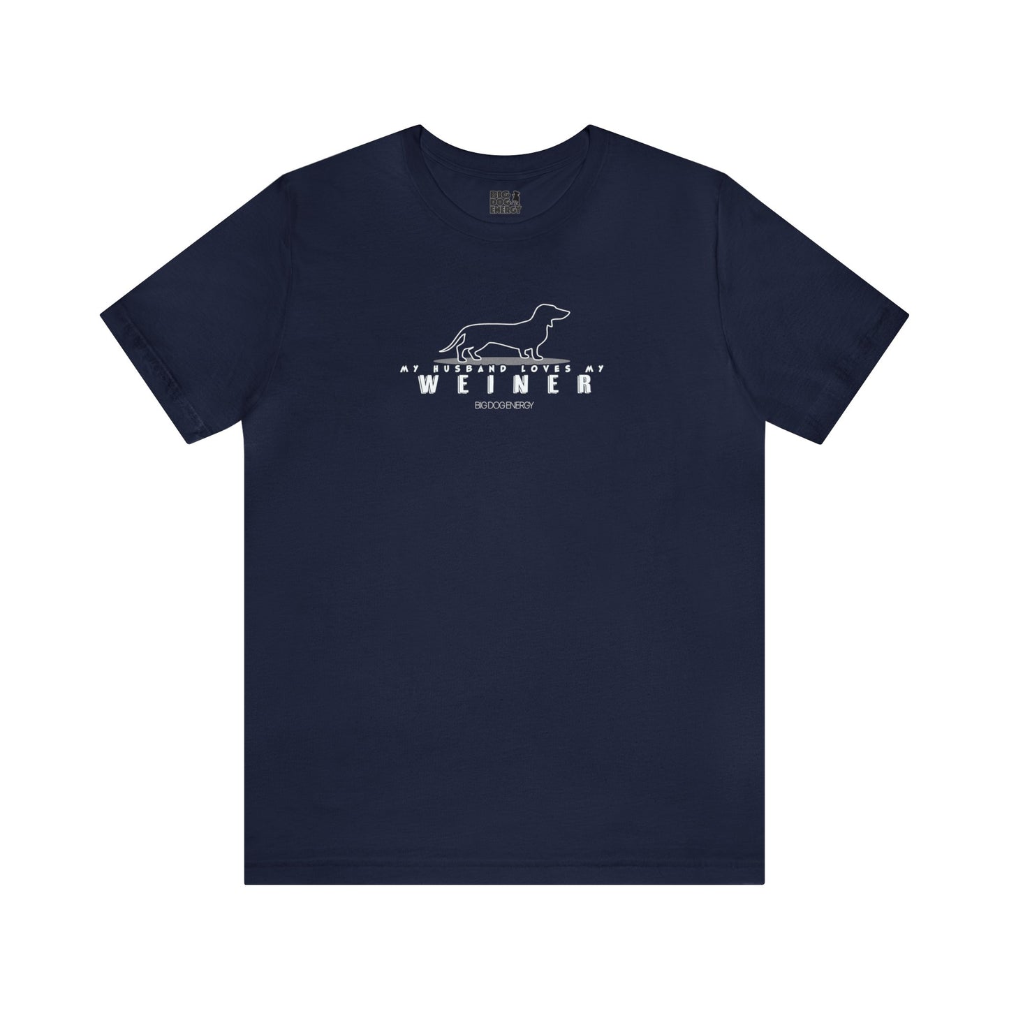 My Husband Loves My Weiner (dog) | Unisex Jersey Short Sleeve Tee