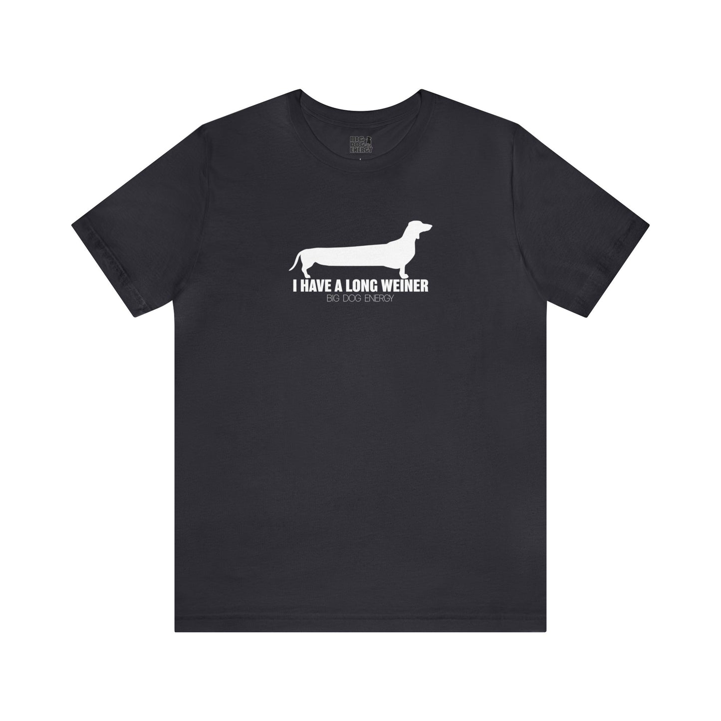 I Have A Long Weiner | Unisex Jersey Short Sleeve Tee