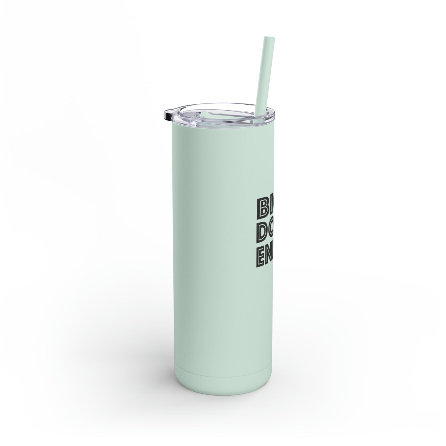 Big Dog Energy | Maars Maker Skinny Matte Tumbler, 20oz