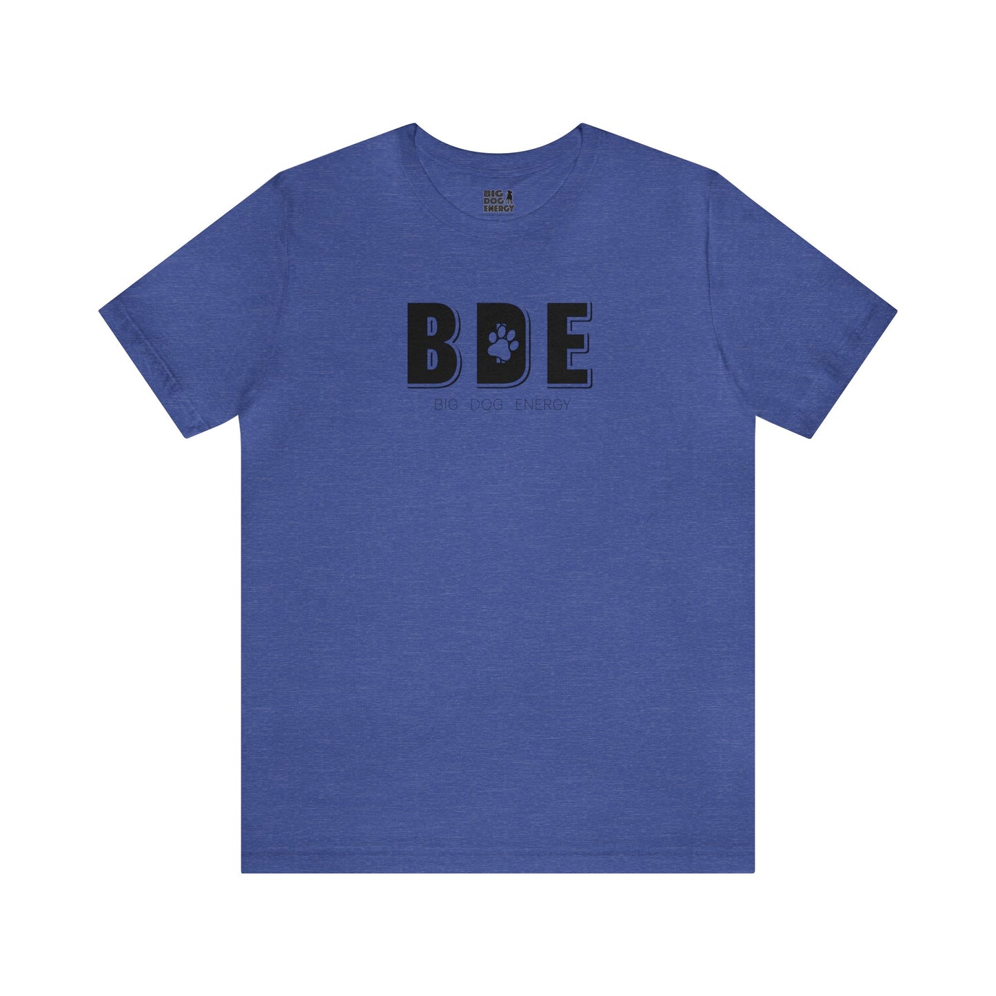 BDE (Big Dog Energy) | Unisex Jersey Short Sleeve Tee